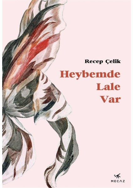 Heybemde Lale Var - Recep Çelik