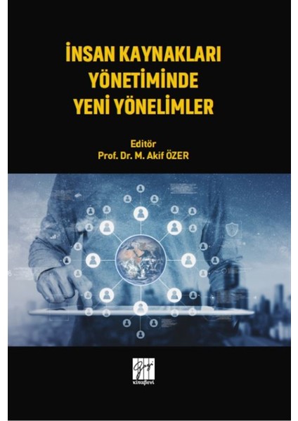 Insan Kaynakları Yönetiminde Yeni Yönelimler - Mehmet Akif Özer