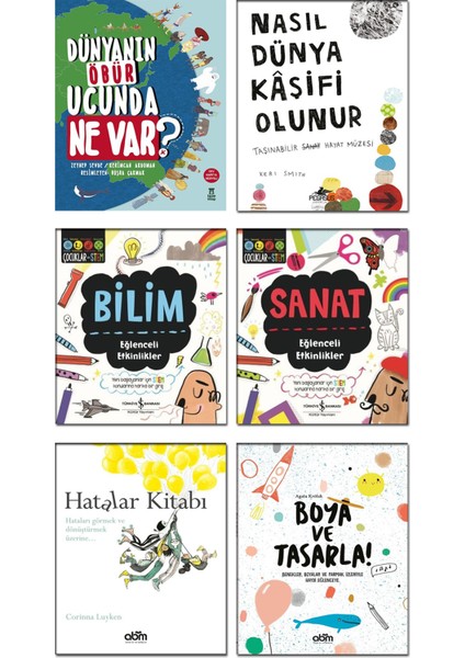 Bilim Eğlenceli Etkinlikler + Sanat Eğlenceli Etkinlikler + Dünyanın Öbür Ucunda Ne Var? + Nasıl Dünya Kaşifi Olunur + Hatalar Kitabı + Boya ve Tasarla / 6 Kitap Set Çocuk Aktivite Kitapları