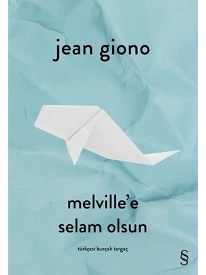 Melville'e Selam Olsun - Jean Giono