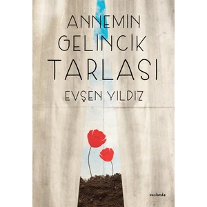 Vacilando Kitap Annemin Gelincik Tarlası - Evşen Yıldız