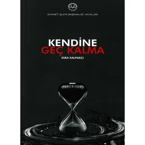 Kendine Geç Kalma - Esra Kalpakçı