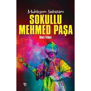 Halk Kitabevi Sokullu Mehmed Paşa - Muhteşem Sadrazam - Deniz Yılmaz