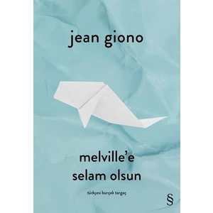 Melville'e Selam Olsun - Jean Giono