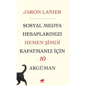 Garaj Yayınları Sosyal Medya Hesaplarınızı Hemen Şimdi Kapatmanız Için 10 Argüman - Jaron Lanier
