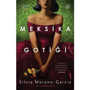 Meksika Gotiği - Silvia Moreno - Garcia