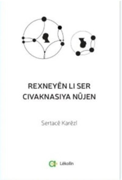 Aram Yayınları Rexneyên Li Ser Civaknasîya Nûjen - Sertace Karezi