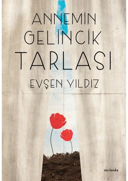 Vacilando Kitap Annemin Gelincik Tarlası - Evşen Yıldız