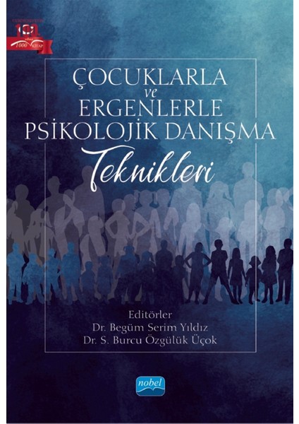 Çocuklarla ve Ergenlerle Psikolojik Danışma Teknikleri - Begüm Serim Yıldız