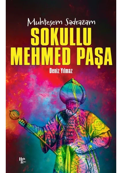 Halk Kitabevi Sokullu Mehmed Paşa - Muhteşem Sadrazam - Deniz Yılmaz