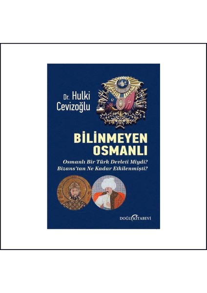 Bilinmeyen Osmanlı / Doğu Kitabevi