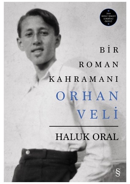 Bir Roman Kahramanı Orhan Veli - Haluk Oral