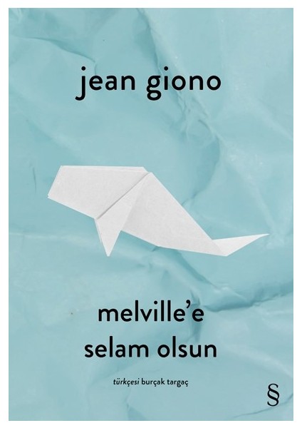 Melville’e Selam Olsun - Jean Giono