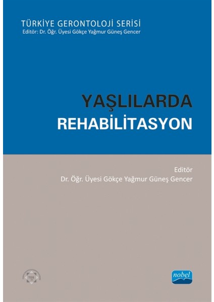 Yaşlılarda Rehabilitasyon - Gökçe Yağmur Güneş Gencer