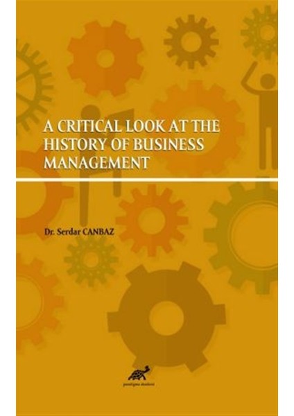 A Critical Look At The History Of Business Management - Serdar Canbaz