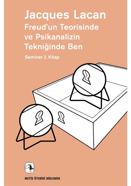 Freud’un Teorisinde ve Psikanalizin Tekniğinde Ben - Jacques Lacan