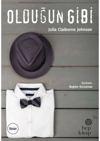 Olduğun Gibi - Julia Claiborne Johnson