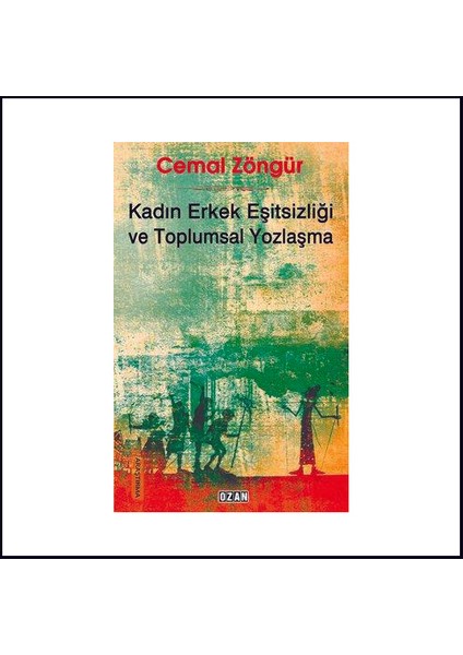 Kadın Erkek Eşitsizliği ve Toplumsal Yozlaşma Ozan - Cemal Zöngür