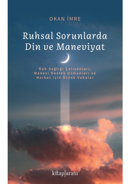 Ruhsal Sorunlarda Din ve Maneviyat - Okan Imre