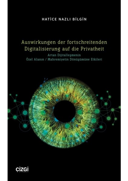 Auswirkungen Der Fortschreitenden Digitalisierung Auf Die Privatheit - Hatice Nazlı Bilgin