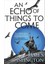 An Echo Of Things To Come - The Licanius Trilogy 1