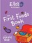 The First Foods Book 130 Yummy Recipes From Weaning To The Big Table - Ella's Kitchen 1