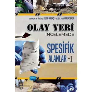 Olay Yeri Incelemede Spesifik Alanlar - 2 - Yakup Gülekçi