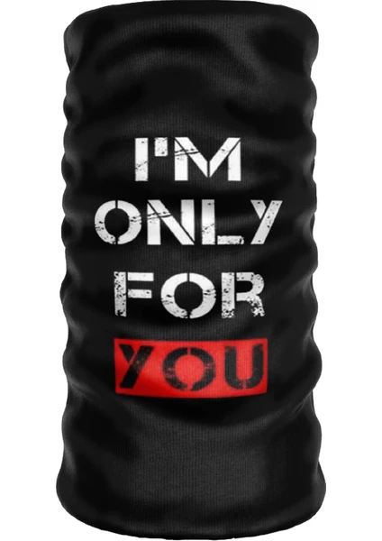 ® Extreme I Am Only For You Boyunluk Maske Saç Bandı Toka Bandana Balaklava 