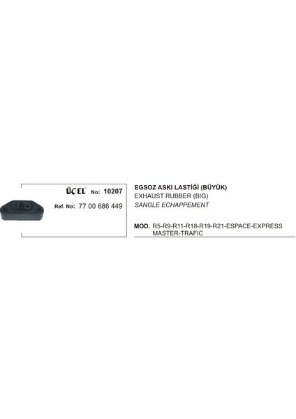 Eksoz Askı Lastiği 10207 R9 R11 R19 R21 Ekspres Master Trafık Büyük 7700686449