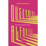 Düşünmenin Alfabesi - Bir Eleştirel Düşünme Kitabı - Yasin Ramazan