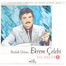Ekrem Çelebi - Bozlak Ustası (Seçmeler 1) CD