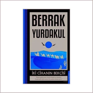 Iki Cihanın Bekçisi - Berrak Yurdakul