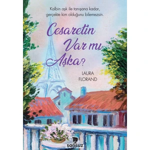 Cesaretin Var Mı Aşka? - Laura Florand