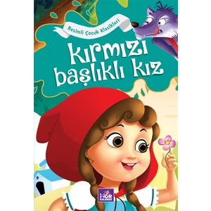 Kırmızı Başlıklı Kız - Resimli Çocuk Klasikleri