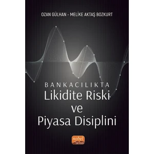 Bankacılıkta Likidite Riski ve Piyasa Disiplini - Ozan Gülhan
