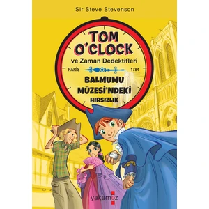 Tom O'Clock ve Zaman Dedektifleri Balmumu Müzesi'ndeki Hırsızlık - Sir Steve Stevenson