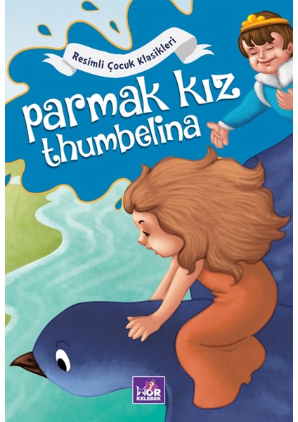 Parmak Kız Thumbelina - Resimli Çocuk Klasikleri