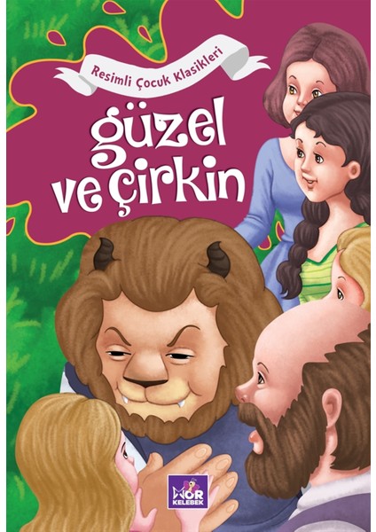 Güzel ve Çirkin - Resimli Çocuk Klasikleri