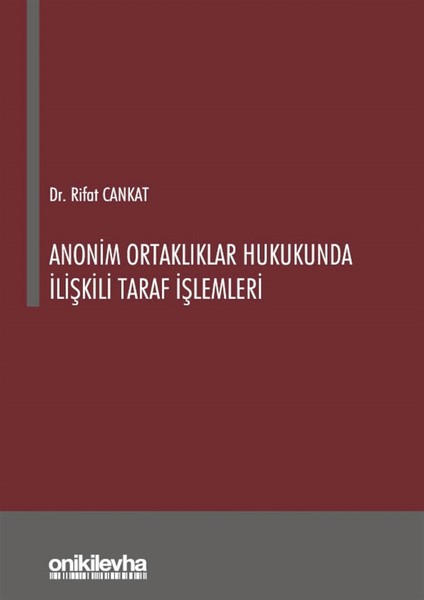 Anonim Ortaklıklar Hukukunda Ilişkili Taraf Işlemleri - Rifat Cankat