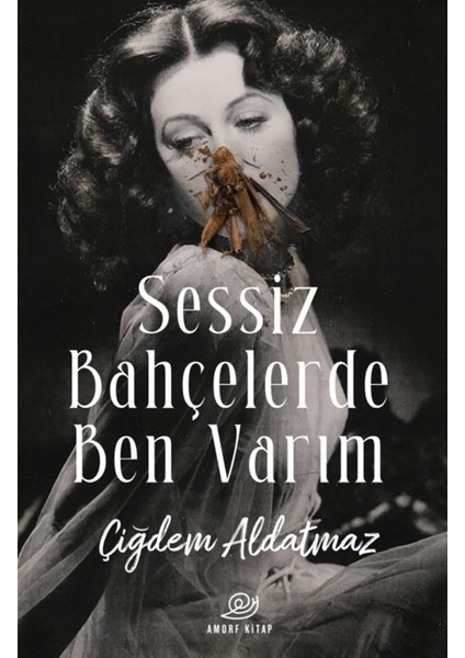 Sessiz Bahçelerde Ben Varım - Çiğdem Aldatmaz