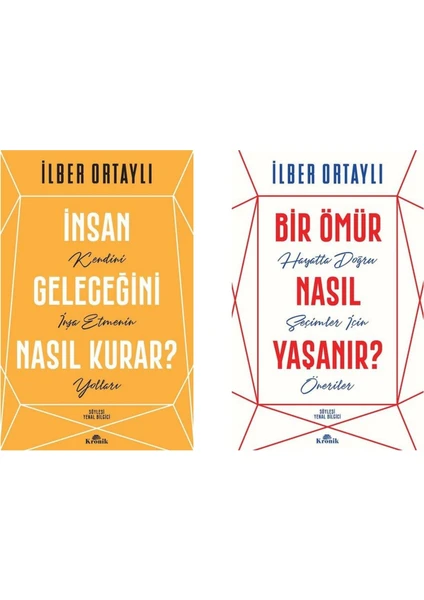 İnsan Geleceğini Nasıl Kurar?: Kendini Inşa Etmenin Yolları - Bir Ömür Nasıl Yaşanır?: Hayatta Doğru Seçimler Için Öneriler - 2 Kitap - İlber Ortaylı