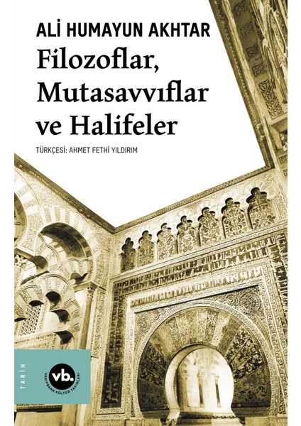 Filozoflar Mutasavvıflar ve Halifeler - Ali Humayun Akhtar