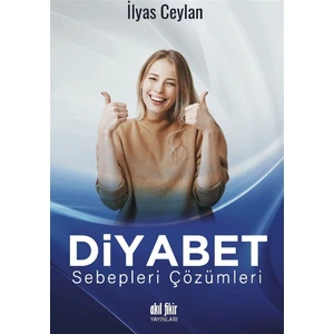 Diyabet Sebepleri Çözümleri - İlyas Ceylan