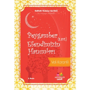 Peygamber (S.a.v) Efendimizin Hanımları - Gökteki Yıldızlar Serisi:6 / Mü'minlerin Anneleri - Veli Karanfil