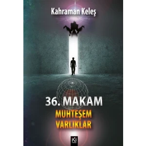 36. Makam - Muhteşem Varlıklar