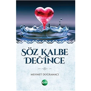 Söz Kalbe Değince