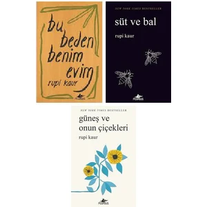 Bu Beden Benim Evim - Süt ve Bal - Güneş ve Onun Çiçekleri - Rupi Kaur 3 Kitap Set /