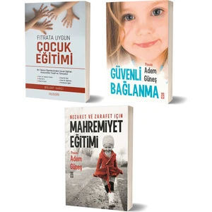Fıtrata Uygun Çocuk Eğitimi - Güvenli Bağlanma - Mahremiyet Eğitimi 3 Kitap Set  -Bülent Karcı