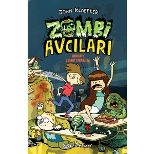 Zombi Avcıları – Dikkat! Zombi Çıkabilir - John Kloepfer