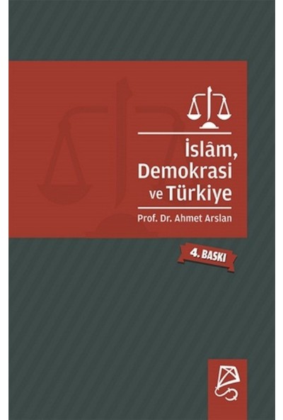 Islam, Demokrasi ve Türkiye - Ahmet Arslan